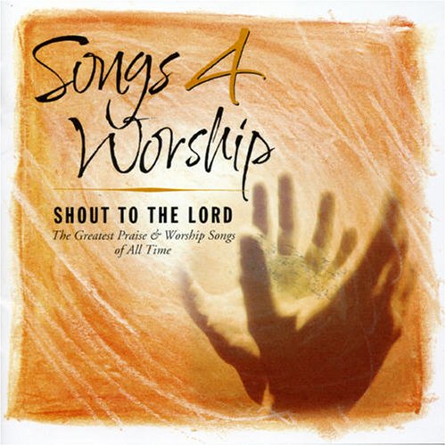 CD cover for “Songs 4 Worship: Shout to the Lord” with a hand.