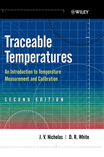 Traceable Temperatures: An Introduction to Temperature Measurement and Calibration