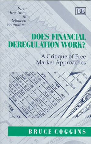Does Financial Deregulation Work?: A Critique of Free Market Approaches