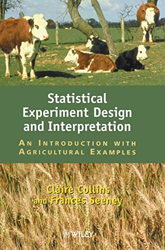Statistical Experiment Design and Interpretation: An Introduction with Agricultural Examples