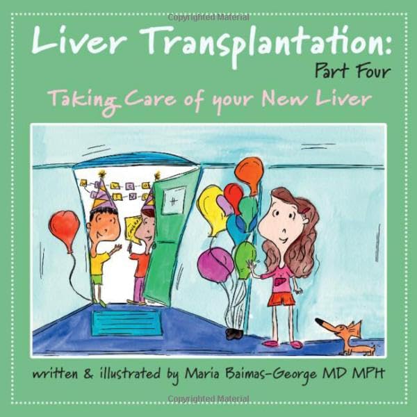 Liver Transplantation: Volume 4 : Taking Care of Your New Liver