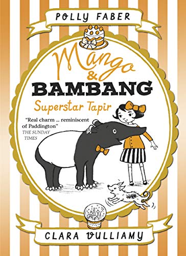 Mango & Bambang: Superstar Tapir (Book Four): 1 (Mango and Bambang)