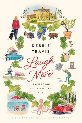 Laugh More : Stories from an Unexpected Life
