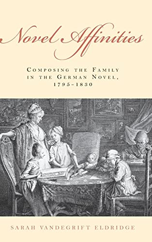 Novel Affinities: Composing the Family in the German Novel