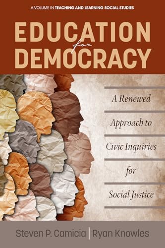 Education for Democracy : A Renewed Approach to Civic Inquiries for Social Justice