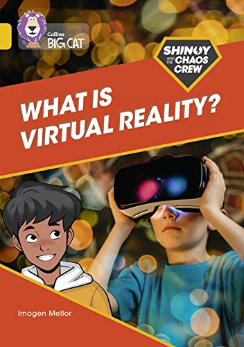 Shinoy and the Chaos Crew: What is virtual reality?: Band 09/Gold (Collins Big Cat)