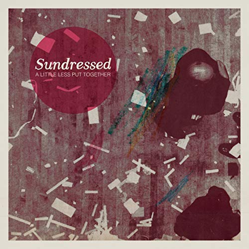 CD cover for Sundressed’s “A Little Less Put Together” with abstract art.