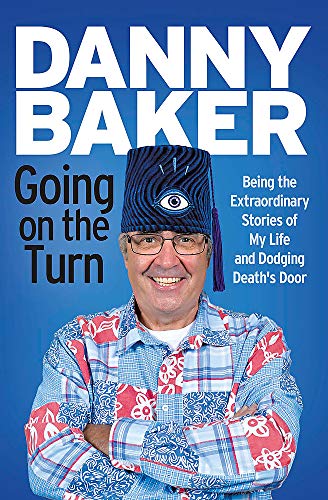 Going on the Turn: Being the Extraordinary Stories of My Life and Dodging Death’s Door