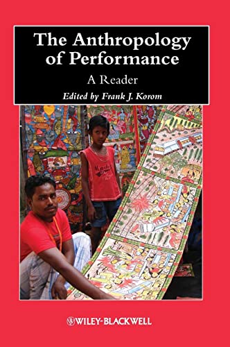 The Anthropology of Performance: A Reader