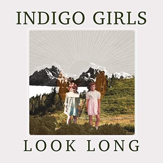 Indigo Girls “Look Long” CD cover with mountains and two young girls.