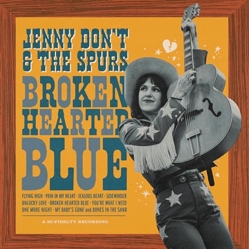 Album cover for Jenny Dont & The Spurs’ “Broken Hearted Blue” featuring a cowgirl.