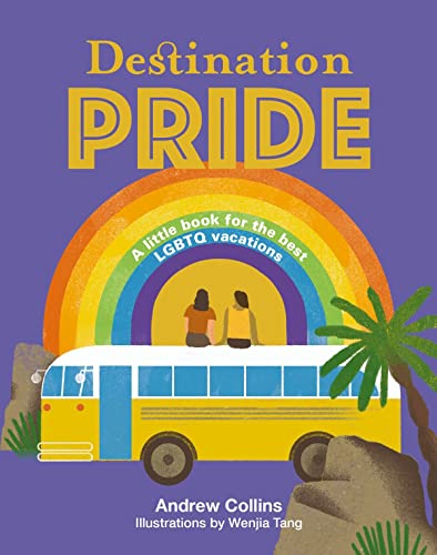 Destination Pride: A Little Book for the Best LGBTQ Vacations (Destination series)