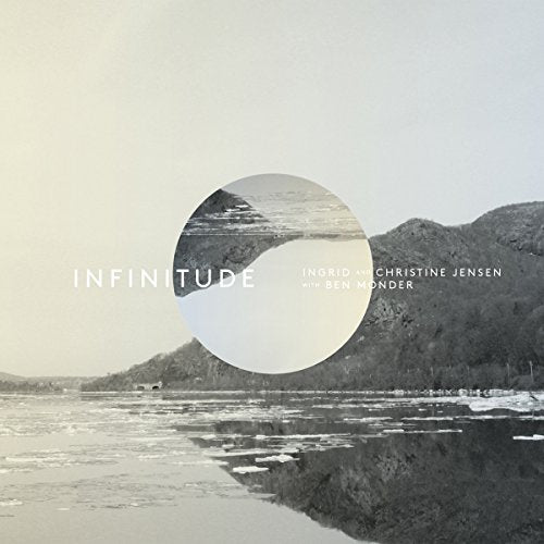 CD cover for "Infinitude" by Ingrid and Christine Jensen, landscape imagery.