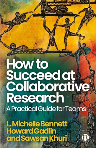 How to Succeed at Collaborative Research : A Practical Guide for Teams