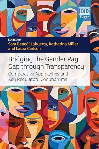 Bridging the Gender Pay Gap through Transparency : Comparative Approaches and Key Regulatory Conundrums