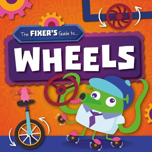 Wheels (The Fixer's Guide to)