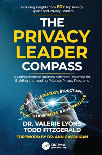 The Privacy Leader Compass : A Comprehensive Business-Oriented Roadmap for Building and Leading Practical Privacy Programs