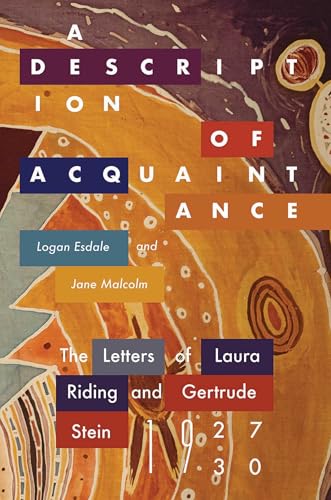A Description of Acquaintance : The Letters of Laura Riding and Gertrude Stein, 1927-1930