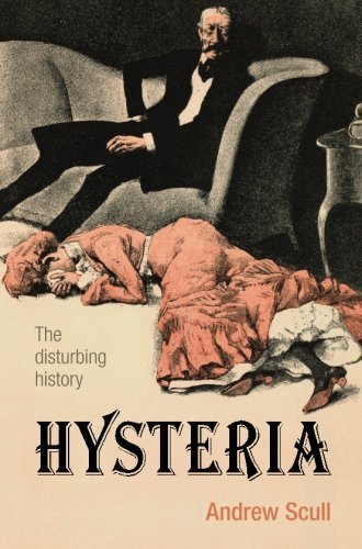 Hysteria The Disturbing History by Scull, Andrew ( Author ) ON Oct-13-2011, Paperback