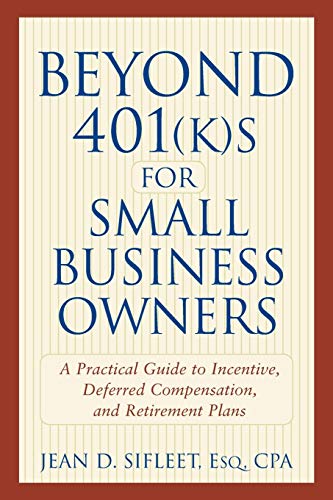 Beyond 401(k)s for Small Business Owners: A Practical Guide to Incentive