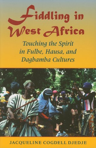 Fiddling in West Africa: Touching the Spirit in Fulbe