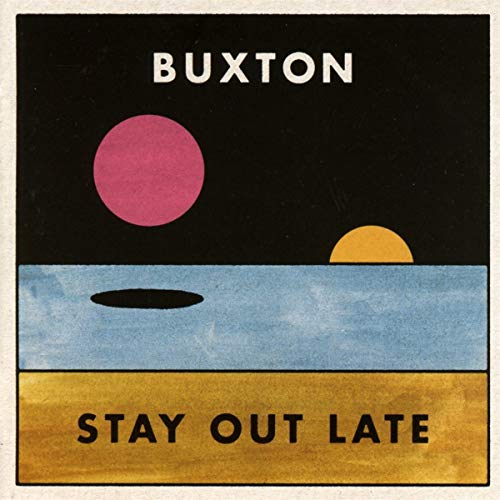 Buxton "Stay Out Late" CD cover: abstract shapes in pink, gold, and blue.