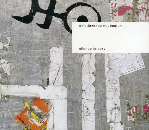 CD cover for Einstürzende Neubauten’s “Silence Is Sexy” with abstract, layered imagery.