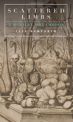 Scattered Limbs: A Medical Dream-Book