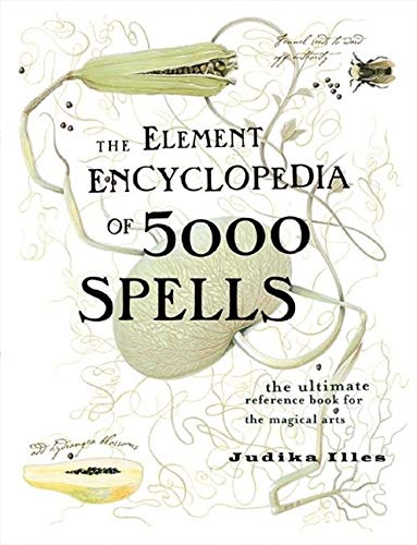 The Element Encyclopedia of 5000 Spells: The Ultimate Reference Book for the Magical Arts Hardcover – .cod, 1 Mar. 2004