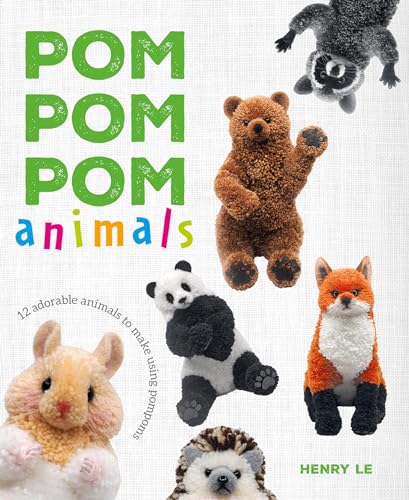 Pom Pom Pom Animals : 12 Adorable Animals to Make Using Pompoms