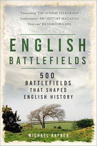English Battlefields : 500 Battlefields That Shaped English History