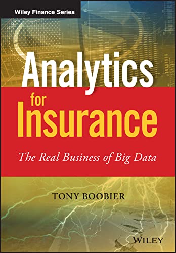 Analytics for Insurance: The Real Business of Big Data