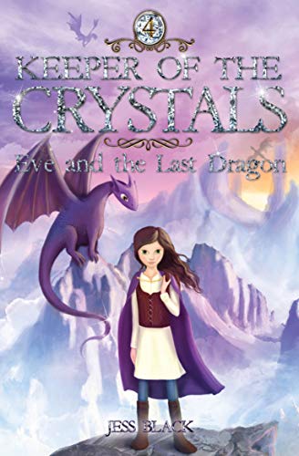 Eve and the Last Dragon (Keeper of the Crystals)