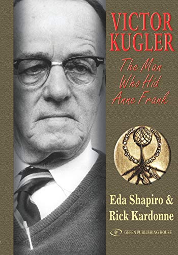 Victor Kugler : The Man Who Hid Anne Frank