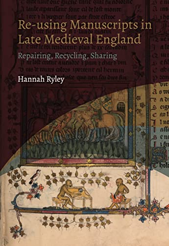 Re-using Manuscripts in Late Medieval England: Repairing