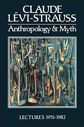 Anthropology and Myth: Lectures