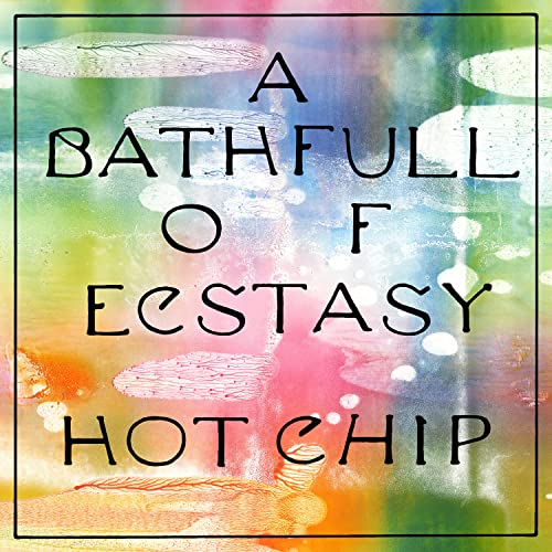CD cover for Hot Chip’s “A Bath Full of Ecstasy” with colorful, blurred paint.