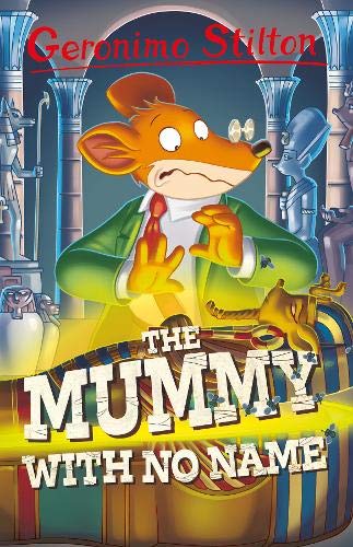 Geronimo Stilton: The Mummy with No Name: 4 (Geronimo Stilton - Series 4)