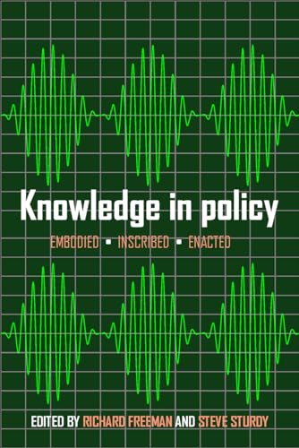 Knowledge in Policy : Embodied, Inscribed, Enacted