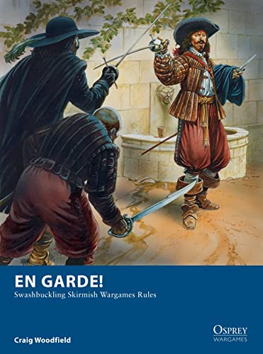En Garde!: Swashbuckling Skirmish Wargames Rules: 12 (Osprey Wargames)