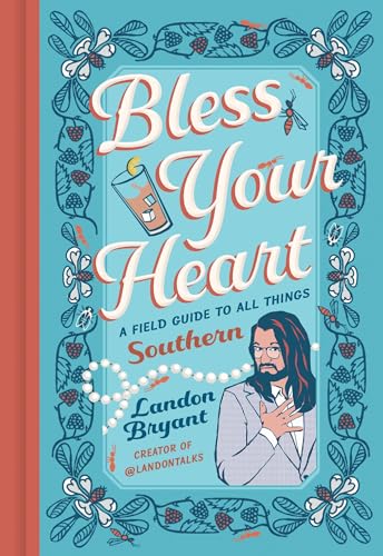 Bless Your Heart : A Field Guide to All Things Southern