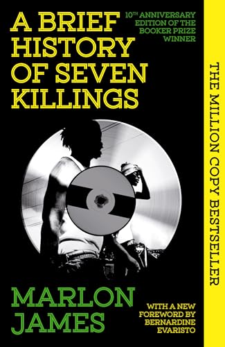 A Brief History of Seven Killings : Special 10th Anniversary Edition of the Booker Prizewinner
