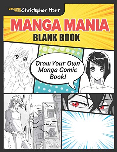 Manga Mania Blank Book: Create Exciting Scenes and Stories for Your Characters! (Sketchbooks): Draw Your Own Manga Comic Book!