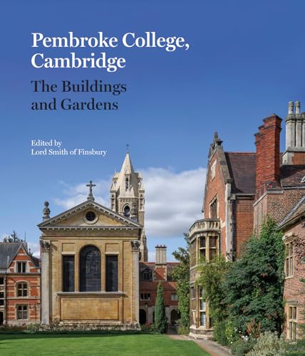 Pembroke College, Cambridge : The Buildings and Gardens