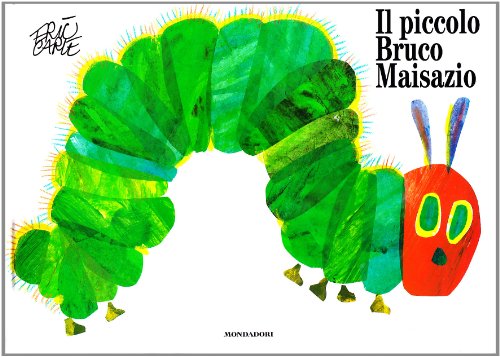 Eric Carle - Italian : Il piccolo bruco maisazio