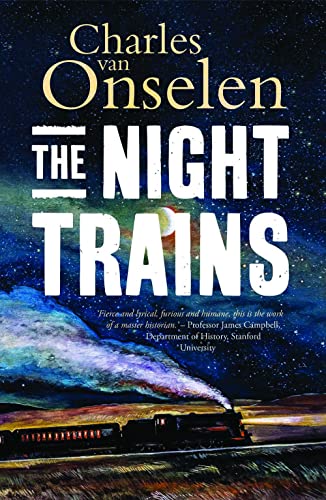 The Night Trains : Moving Mozambican Miners to and from the Witwatersrand Mines, 1902–1955