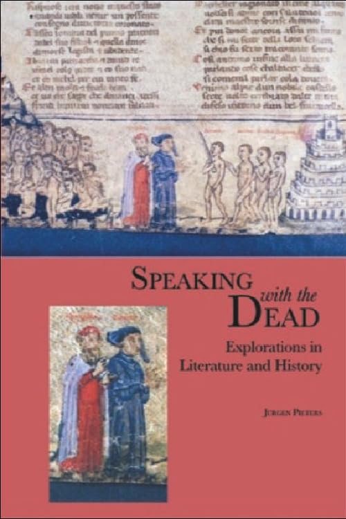 Speaking With the Dead : Explorations in Literature and History