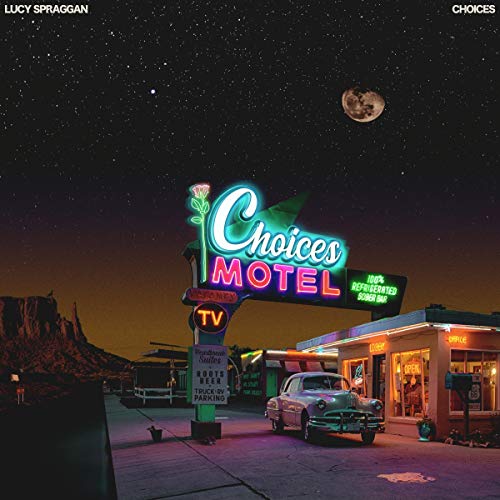 Album cover for Lucy Spraggan’s “Choices” featuring a motel sign under a moon.