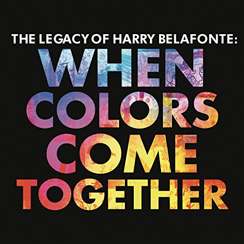 CD cover for "The Legacy of Harry Belafonte: When Colors Come Together.