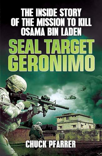 SEAL Target Geronimo: The Inside Story of the Mission to Kill Osama Bin Laden